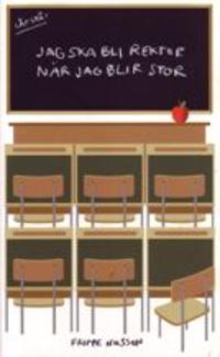 Jag ska bli rektor när jag blir stor