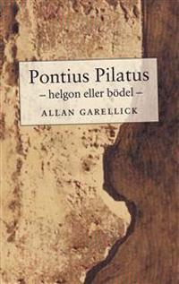 PONTIUS PILATUS - HELGON ELLER BÖDEL