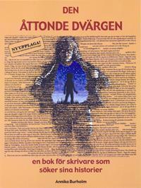 Den åttonde dvärgen : en bok för skrivare som söker sina historier