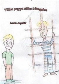 Villes pappa sitter i fängelse