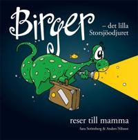 Birger - det lilla Storsjöodjuret reser till mamma