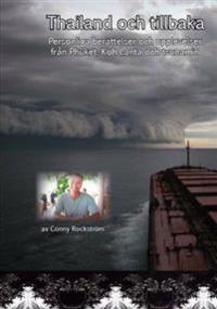 Thailand och tillbaka : personliga berättelser och upplevelser från Phuket, Koh Lanta och tsunamin