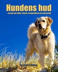 Hundens hud : en bok om klåda, allergi, öronproblem och pälsavfall