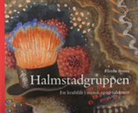 Halmstadgruppen, Ett kraftfält i svensk 1900-talskonst