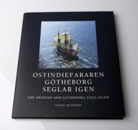 Ostindiefararen Götheborg seglar igen : The Swedish ship Götheborg sails again