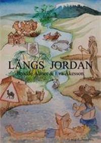 Längs Jordan : Hermonberget, Gennesarets sjö, Jeriko, Döda havet