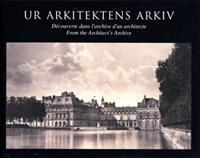 Ur arkitektens arkiv = Découverte dans l'archive d'un architecte = From the architect's archive