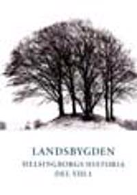 Helsingborgs historia VIII:1 Landsbygden