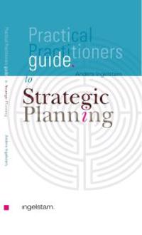 Practical practitioners guide to Strategic planning