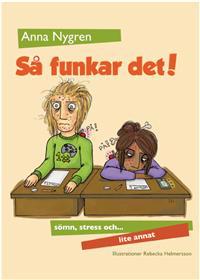 Så funkar det! : sömn, stress och lite annat