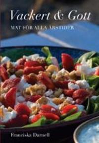 Vackert & Gott : mat för alla årstider