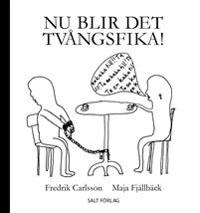 Nu blir det tvångsfika!