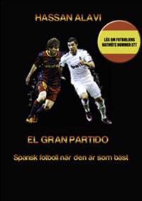 EL GRAN PARTIDO: SPANSK FOTBOLL NÄR DEN ÄR SOM BÄST