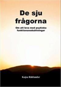 De sju frågorna : om att leva med psykiska funktionsnedsättningar