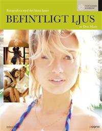 Befintligt ljus : fotografera med det bästa ljuset