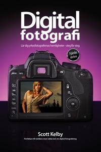 Digitalfotografi : lär dig yrkesfotografernas hemligheter : steg för steg