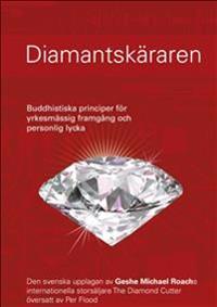 Diamantskäraren : buddhistiska principer för yrkesmässig framgång och personlig lycka