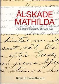 Älskade Mathilda- 100 brev om kärlek,slit och nöd