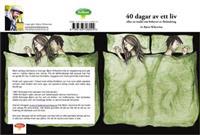 40 dagar av ett liv : om en insikt om behovet av förändring