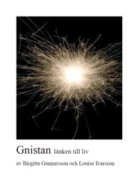 Gnistan, länken till liv