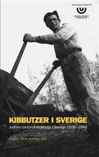 Kibbutzer i Sverige : Judiska lantbrukskollektiv i Sverige 1936-1946