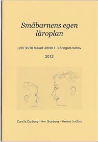 SMÅBARNENS EGEN LÄROPLAN - LPFÖ 98/10 TOLKAD UTIFRÅN 1-3 ÅRINGARS BEHOV