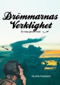 Drömmarnas verklighet : en resa genom livet