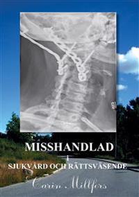 Misshandlad i sjukvård och rättsväsende