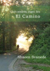 Utan smärta, ingen ära - El Camino