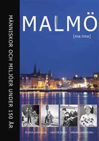 Malmö : Människor och miljöer under 150 år
