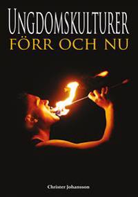 Ungdomskulturer - förr och nu