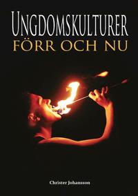 Ungdomskulturer - förr och nu