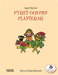 Pyret och Piff planterar : en trädgårdsbok för de små