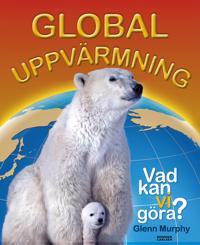 Global uppvärmning : vad kan vi göra?