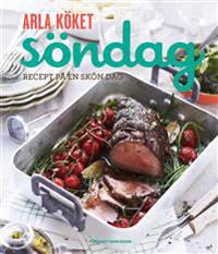 Arla köket söndag : recept på en skön dag