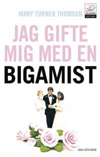 Jag gifte mig med en bigamist