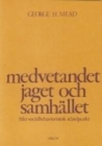 Medvetandet, jaget och samhället - från socialbehavioristisk ståndpunkt