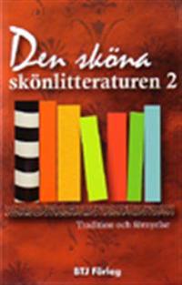 Den sköna skönlitteraturen 2 : tradition och förnyelse