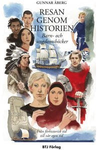 Resan genom historien : från förhistorisk tid till vår egen tid : barn- och ungdomsböcker