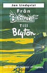 Från Beowulf till Blyton : barn- och ungdomsklassiker på engelska