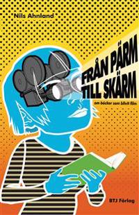 Från pärm till skärm : om böcker som blivit film