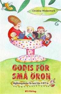 Godis för små öron : högläsningsböcker för barn från 4 till 9 år