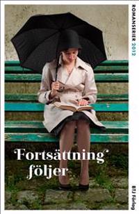 Fortsättning följer : romanserier 2012