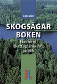 Skogsägarboken : skatt, ekonomi och juridik