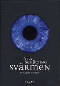 Svärmen : ekologisk thriller