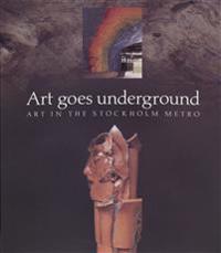 Art goes underground : art in the Stockholm metro