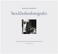 Stockholmsfotografer : en fotografihistoria från Stockholms stadsmuseum