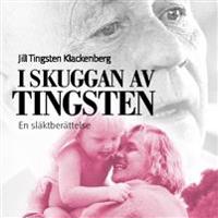 I skuggan av Tingsten : en släktberättelse