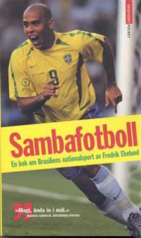 Sambafotboll. En bok om Brasliens nationalsport