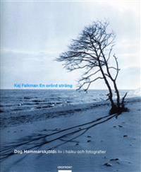 En orörd sträng : Dag Hammarskjölds liv i haiku och fotografier